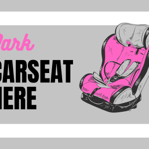 Pink Carseat Park Here Sign